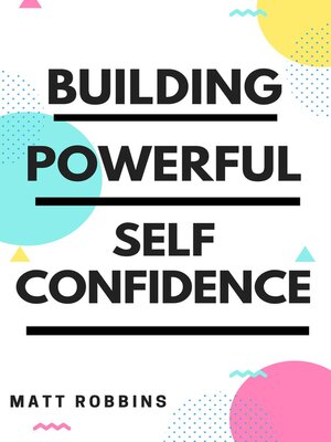 cover image of Building Powerful Self Confidence